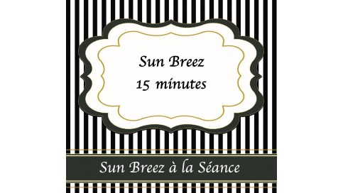 Sun Breez à la Séance (15min)